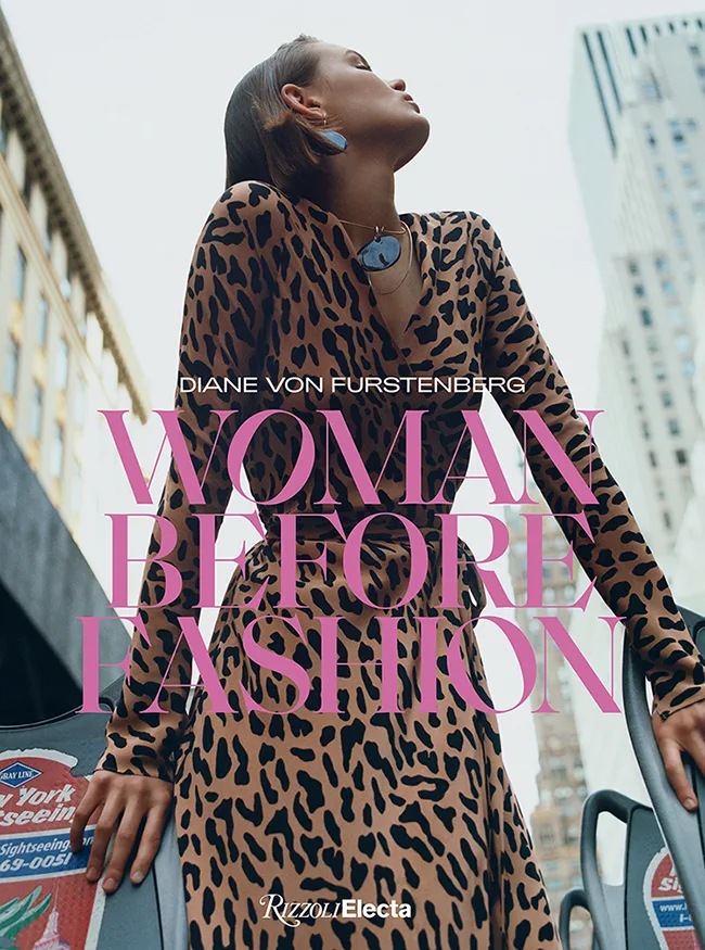 Diane von Furstenberg. Woman Before Fashion, le livre